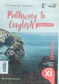 PATHWAY TO ENGLISH TINGKAT LANJUT XI (K.M)