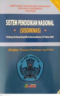 Himpunan Perundang-undangan RI. Tentang Sistem Pendidikan Nasional (Sisdiknas)