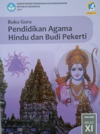 Buku Guru Pendidikan Agama Hindu dan Budi Pekerti XI T.A. 2017