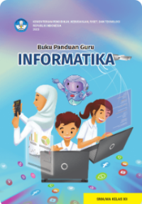 Buku Panduan Guru Informatika untuk SMA/MA Kelas XII 