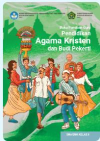 Panduan Guru Pendidikan Agama Kristen dan Budi Pekerti untuk SMA kelas X 