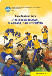 Buku Panduan Guru Pendidikan Jasmani, Olahraga, dan Kesehatan untuk SMA/MA Kelas XII