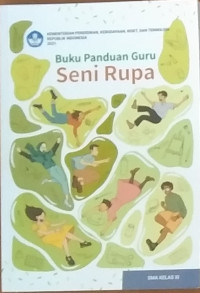 Panduan Guru Seni Rupa untuk SMA/SMK Kelas XI T.A. 2023