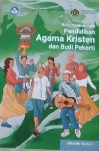 Buku Panduan Guru Pendidikan Agama Kristen dan Budi Pekerti X T.A. 2022