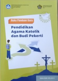 Buku Panduan Guru Pendidikan Agama Katolik dan Budi Pekerti X T.A. 2022