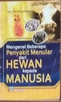 Mengenal Beberapa Penyakit Menular dari Hewan kepada Manusia
