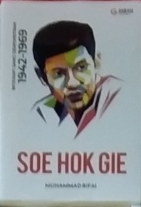 Biografi Sang Demonstran 1942-1969 SOE HOK GIE T.A. 2022