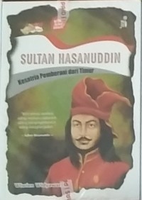 SULTAN HASANUDDIN Kasatria Pemberani dari Timur T.A. 2022