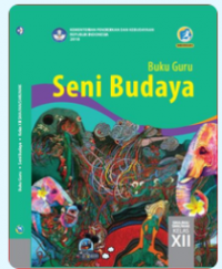 Panduan Guru Seni Budaya untuk SMA Kelas XII 