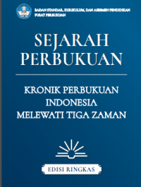 Buku Digital Sejarah Perbukuan KRONIK PERBUKUAN INDONESIA MELEWATI TIGA ZAMAN