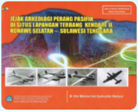 Buku Digital Jejak Arkeologi Perang Pasifik di Situs Lapangan Terbang Kendari II Konawe Selatan Sulawesi Tenggara