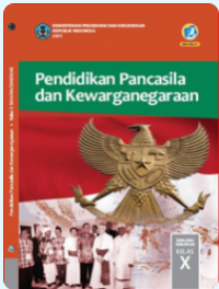 Pendidikan Pancasila dan Kewarganegaraan untuk SMA Kelas X 