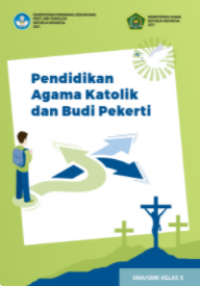 Pendidikan Agama Katolik dan Budi Pekerti untuk SMA Kelas X 