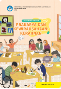 Buku Panduan Guru Prakarya dan Kewirausahaan: Kerajinan untuk SMA/MA Kelas XI 
