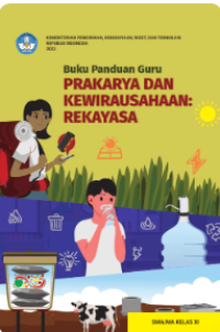 Buku Panduan Guru Prakarya dan Kewirausahaan: Rekayasa untuk SMA/MA Kelas XI 