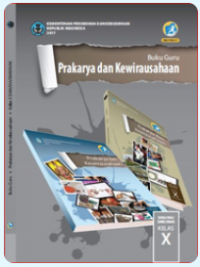 Panduan Guru Prakarya dan Kewirausahaan untuk SMA Kelas X 