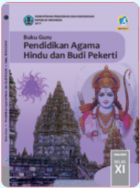 Panduan Guru Pendidikan Agama Hindu dan Budi Pekerti untuk SMA Kelas XI 