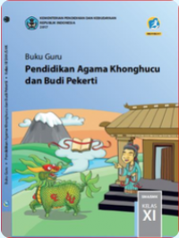 Panduan Guru Pendidikan Agama Khonghucu dan Budi Pekerti untuk SMA Kelas XI 