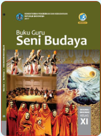 Panduan Guru Seni Budaya untuk SMA Kelas XI 