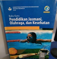 Buku Guru Pendidikan Jasmani Olahraga, dan Kesehatan XII T.A 2021