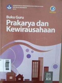 Buku Guru Prakarya dan Kewirausahaan XII T.A. 2019