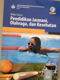 Buku Guru Pendidikan Jasmani, Olahraga, dan Kesehatan XII T.A. 2019