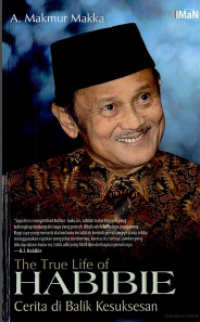 Buku Digital the true life of HABIBIE Cerita dibalik Kesuksesan